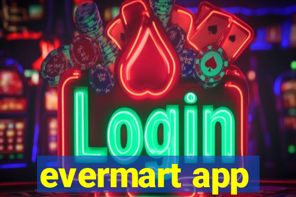 evermart app